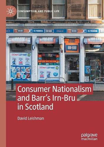 Consumer Nationalism and Barr's Irn-Bru in Scotland. 2020 ed.