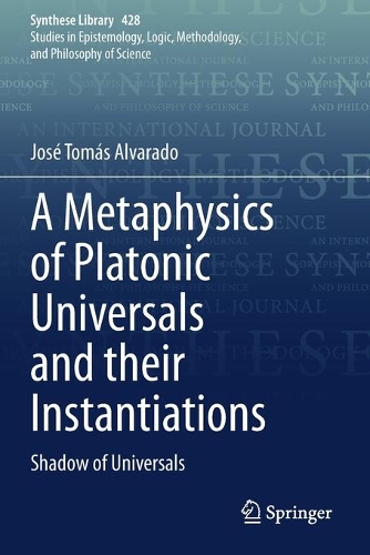 A Metaphysics of Platonic Universals and their Instantiations: Shadow of Universals. 2020 ed.