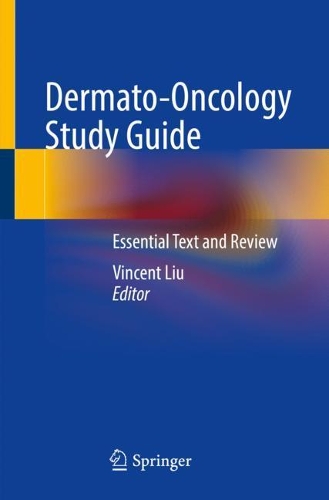 Dermato-Oncology Study Guide: Essential Text and Review. 1st ed. 2021