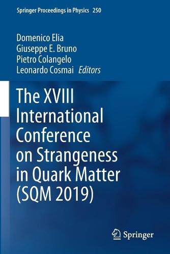 The XVIII International Conference on Strangeness in Quark Matter (SQM 2019). 2020 ed.