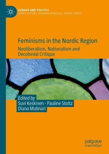 Feminisms in the Nordic Region: Neoliberalism, Nationalism and Decolonial Critique. 2021 ed.
