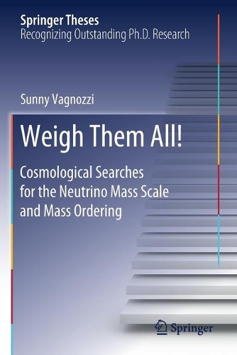 Weigh Them All!: Cosmological Searches for the Neutrino Mass Scale and Mass Ordering. 2020 ed.