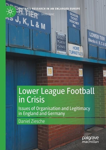 Lower League Football in Crisis: Issues of Organisation and Legitimacy in England and Germany. 2020 ed.