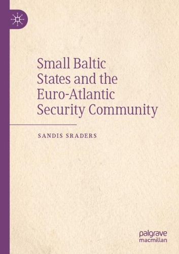 Small Baltic States and the Euro-Atlantic Security Community. 2021 ed.
