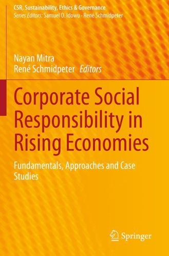 Corporate Social Responsibility in Rising Economies: Fundamentals, Approaches and Case Studies. 2020 ed.