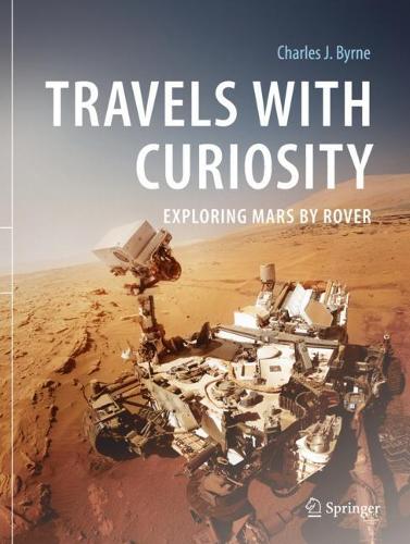 Travels with Curiosity: Exploring Mars by Rover. 2020 ed.