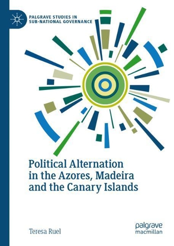 Political Alternation in the Azores, Madeira and the Canary Islands. 2021 ed.