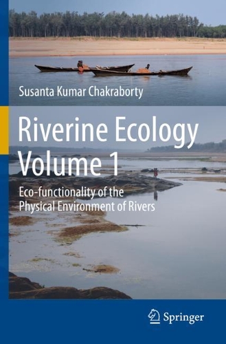 Riverine Ecology Volume 1: Eco-functionality of the Physical Environment of Rivers. 2021 ed.