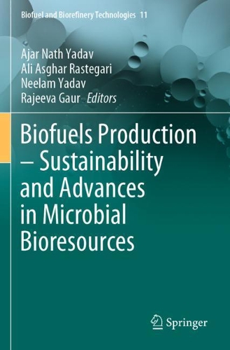 Biofuels Production - Sustainability and Advances in Microbial Bioresources. 2020 ed.