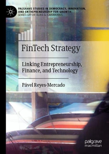 FinTech Strategy: Linking Entrepreneurship, Finance, and Technology. 2021 ed.