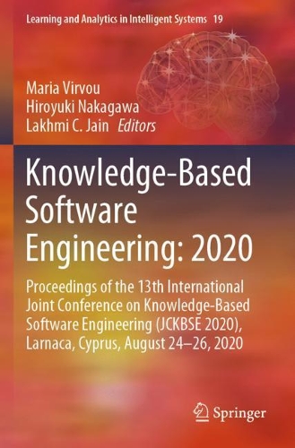 Knowledge-Based Software Engineering: 2020: Proceedings of the 13th International Joint Conference on Knowledge-Based Software Engineering (JCKBSE 2020), Larnaca, Cyprus, August 24-26, 2020. 2020 ed.