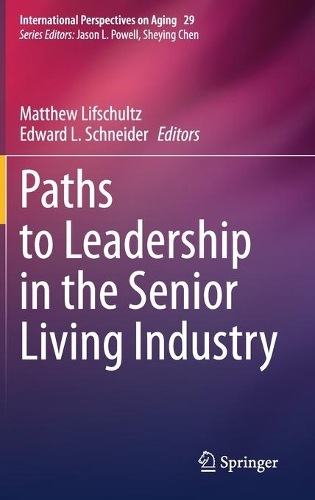 Paths to Leadership in the Senior Living Industry.