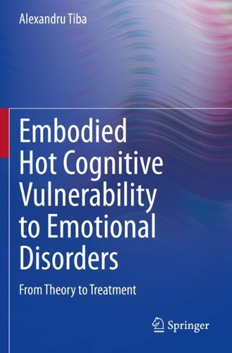 Embodied Hot Cognitive Vulnerability to Emotional Disorders?: From Theory to Treatment?. 2020 ed.