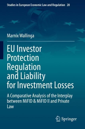 EU Investor Protection Regulation and Liability for Investment Losses: A Comparative Analysis of the Interplay between MiFID & MiFID II and Private Law. 2020 ed.