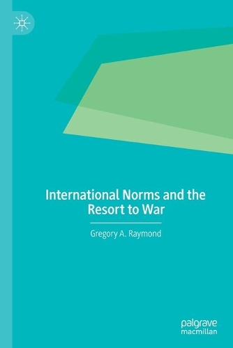 International Norms and the Resort to War. 2021 ed.