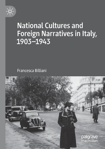 National Cultures and Foreign Narratives in Italy, 1903-1943.
