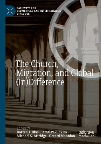 The Church, Migration, and Global (In)Difference. 2021 ed.