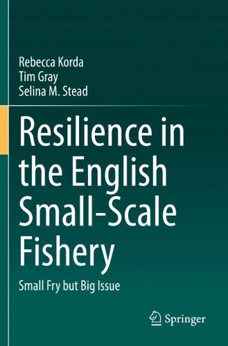 Resilience in the English Small-Scale Fishery: Small Fry but Big Issue. 2021 ed.
