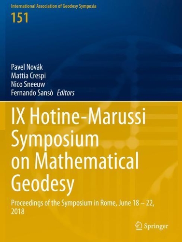 IX Hotine-Marussi Symposium on Mathematical Geodesy: Proceedings of the Symposium in Rome, June 18 - 22, 2018. 2021 ed.