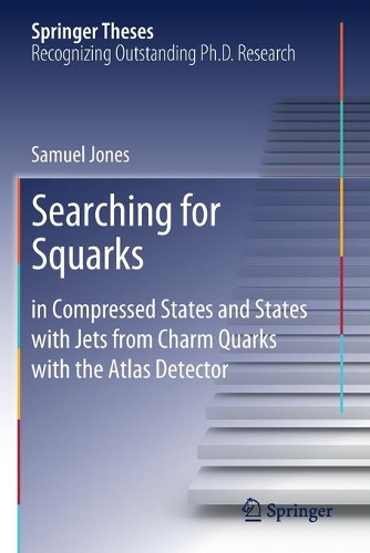 Searching for Squarks: in Compressed States and States with Jets from Charm Quarks with the Atlas Detector. 2020 ed.