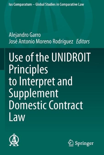 Use of the UNIDROIT Principles to Interpret and Supplement Domestic Contract Law. 2021 ed.