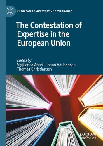 The Contestation of Expertise in the European Union. 1st ed. 2021