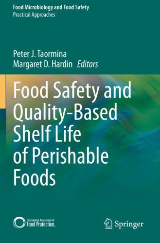 Food Safety and Quality-Based Shelf Life of Perishable Foods. 2021 ed.