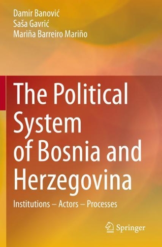 The Political System of Bosnia and Herzegovina: Institutions - Actors - Processes. 2021 ed.