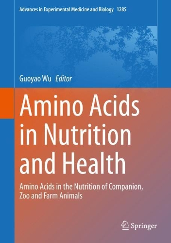 Amino Acids in Nutrition and Health: Amino Acids in the Nutrition of Companion, Zoo and Farm Animals. 1st ed. 2021