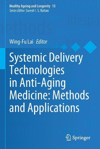 Systemic Delivery Technologies in Anti-Aging Medicine: Methods and Applications. 2020 ed.