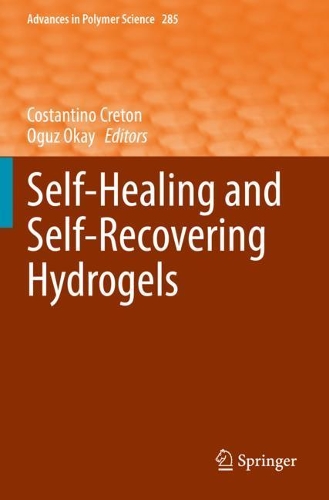 Self-Healing and Self-Recovering Hydrogels. 2020 ed.