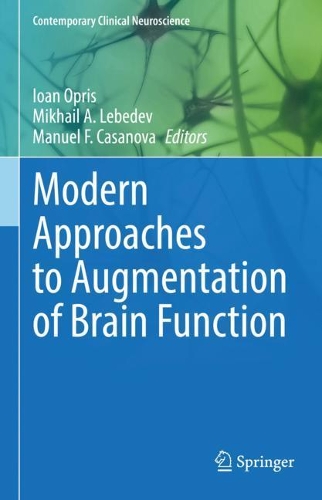Modern Approaches to Augmentation of Brain Function. 2021 ed.