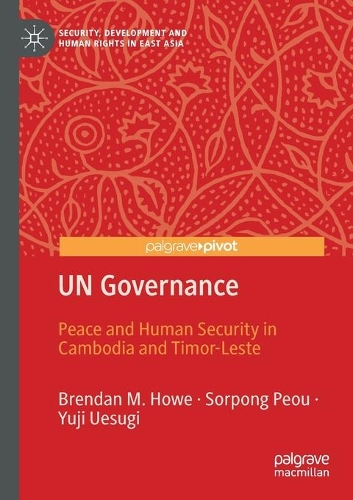 UN Governance: Peace and Human Security in Cambodia and Timor-Leste. 2021 ed.