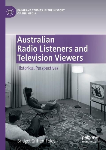 Australian Radio Listeners and Television Viewers: Historical Perspectives. 2020 ed.
