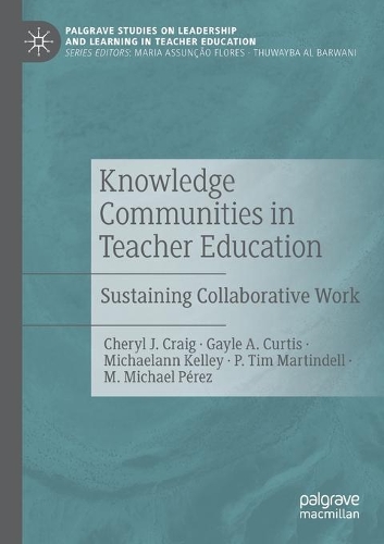 Knowledge Communities in Teacher Education: Sustaining Collaborative Work. 2020 ed.
