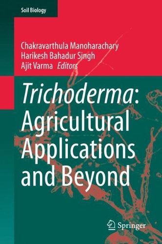 Trichoderma: Agricultural Applications and Beyond. 2020 ed.