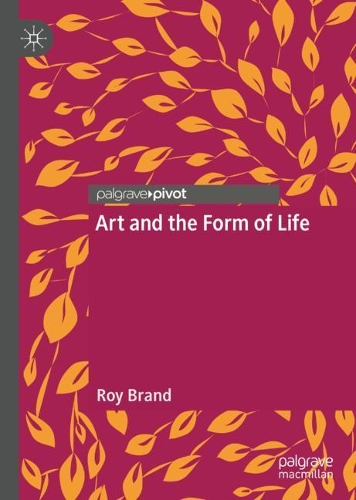 Art and the Form of Life. 1st ed. 2021