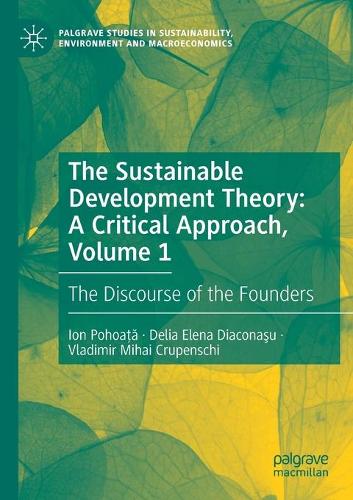 The Sustainable Development Theory: A Critical Approach, Volume 1: The Discourse of the Founders. 2020 ed.