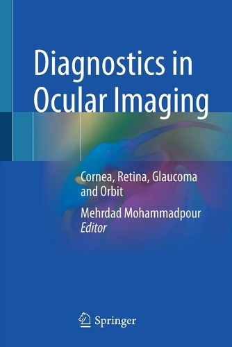 Diagnostics in Ocular Imaging: Cornea, Retina, Glaucoma and Orbit. 2021 ed.