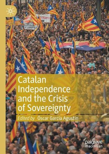 Catalan Independence and the Crisis of Sovereignty. 2021 ed.