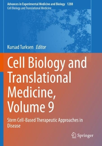Cell Biology and Translational Medicine, Volume 9: Stem Cell-Based Therapeutic Approaches in Disease. 2020 ed.