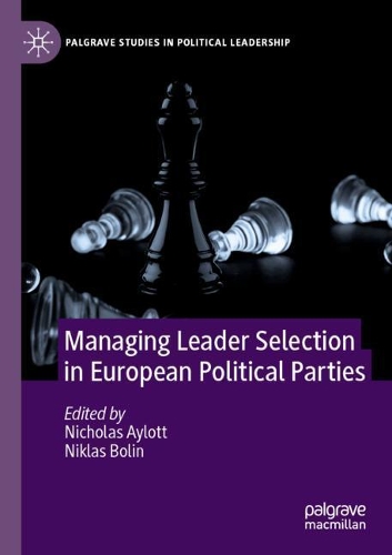 Managing Leader Selection in European Political Parties. 2021 ed.