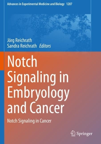 Notch Signaling in Embryology and Cancer: Notch Signaling in Cancer. 1st ed. 2021