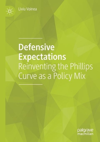 Defensive Expectations: Reinventing the Phillips Curve as a Policy Mix. 2021 ed.