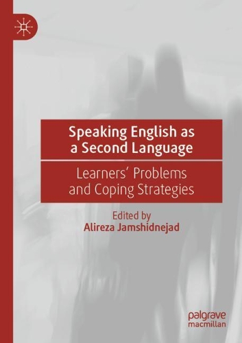 Speaking English as a Second Language: Learners' Problems and Coping Strategies. 2020 ed.