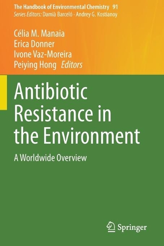 Antibiotic Resistance in the Environment: A Worldwide Overview. 2020 ed.