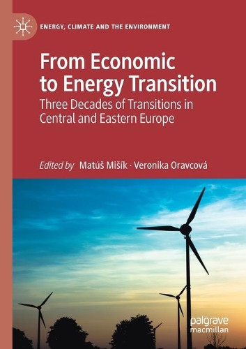 From Economic to Energy Transition: Three Decades of Transitions in Central and Eastern Europe. 2021 ed.