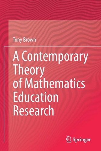 A Contemporary Theory of Mathematics Education Research. 2020 ed.