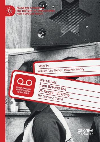 Narratives from Beyond the UK Reggae Bassline: The System is Sound. 2021 ed.