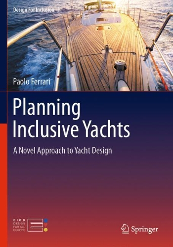 Planning Inclusive Yachts: A Novel Approach to Yacht Design. 2020 ed.